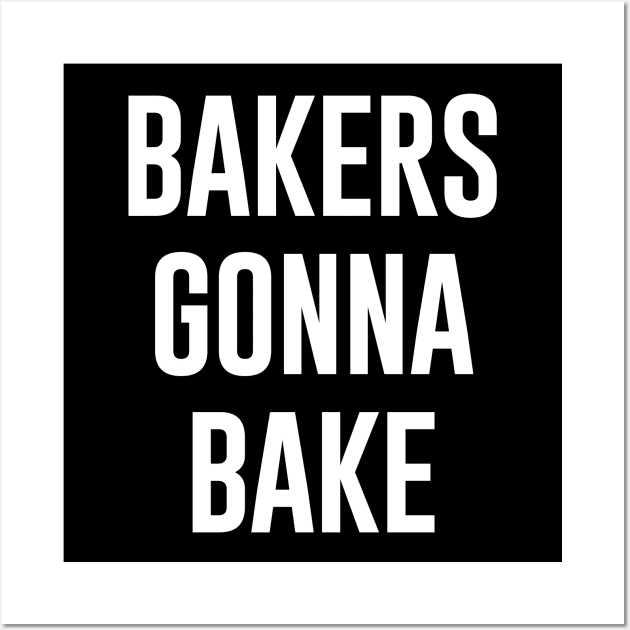 Bakers gonna bake Wall Art by sunima